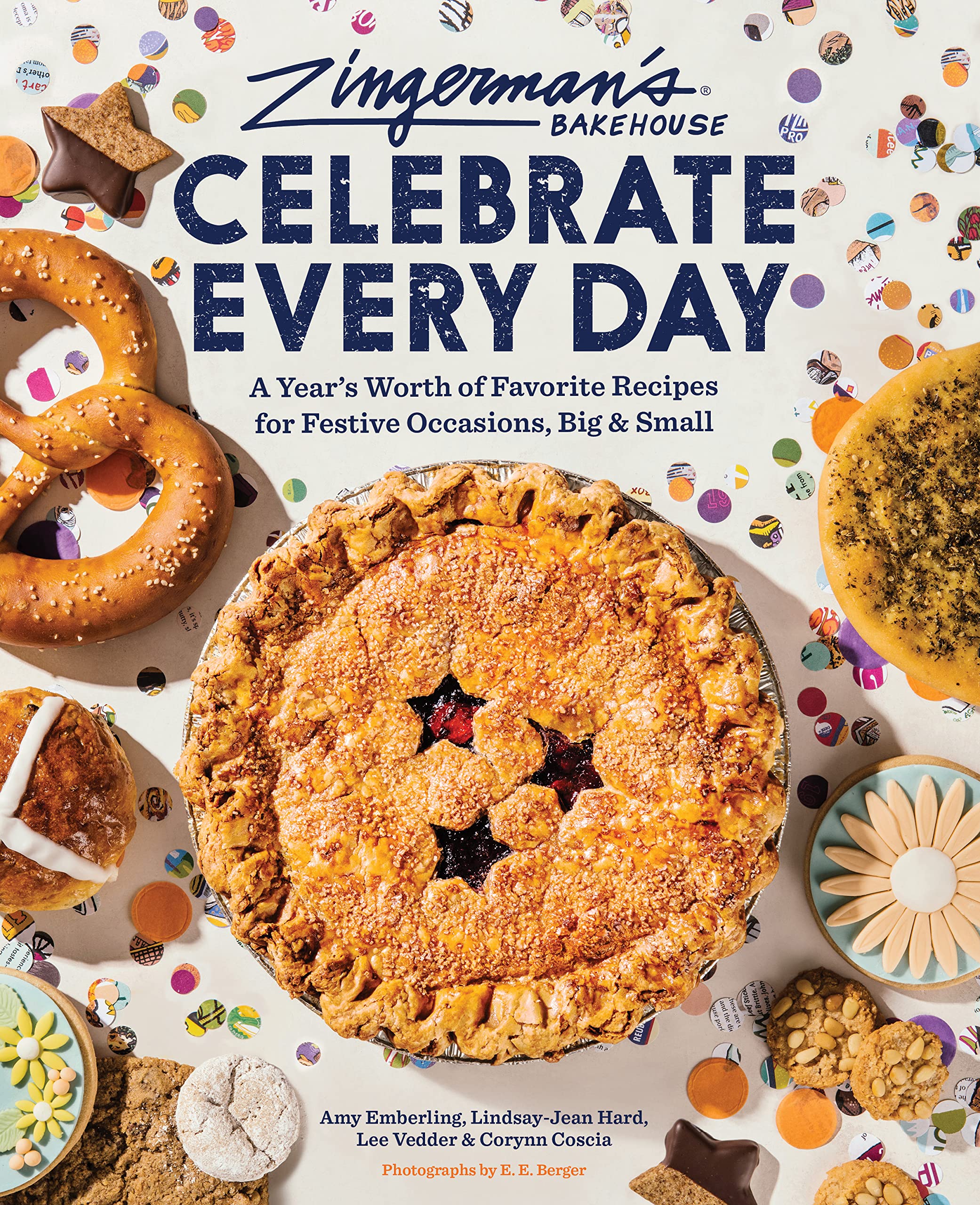 Zingerman's Bakehouse Celebrate Every Day: A Year's Worth of Favorite Recipes for Festive Occasions, Big and Small (Amy Emberling, Lindsay-Jean Hard, et al.) *Signed*