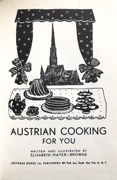 (Austrian) Elizabeth Mayer-Browne. Austrian Cooking for You