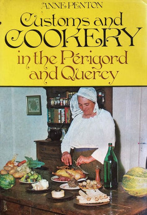 (*NEW ARRIVAL*) (French) Anne Penton. Customs and Cookery in the Perigord and Quercy