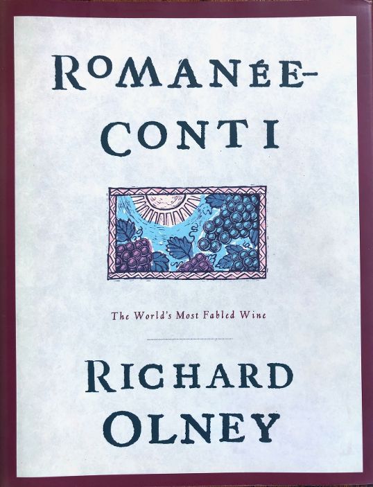 (*NEW ARRIVAL*) (Wine) Richard Olney. Romanée-Conti: The World's Most Fabled Wine