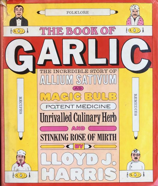 (Garlic) Lloyd Harris. The Book of Garlic
