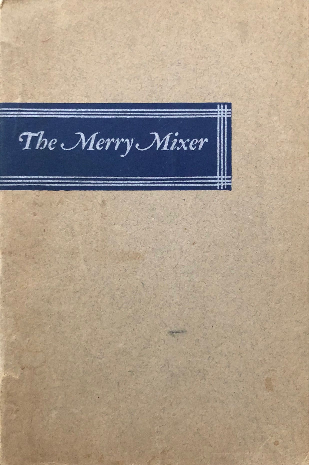 (Cocktails) Guyer, William. The Merry Mixer or Cocktails and their Ilk