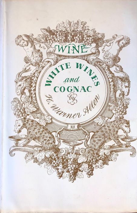 (*NEW ARRIVAL*) (Wine) H. Warner Allen. White Wines and Cognac