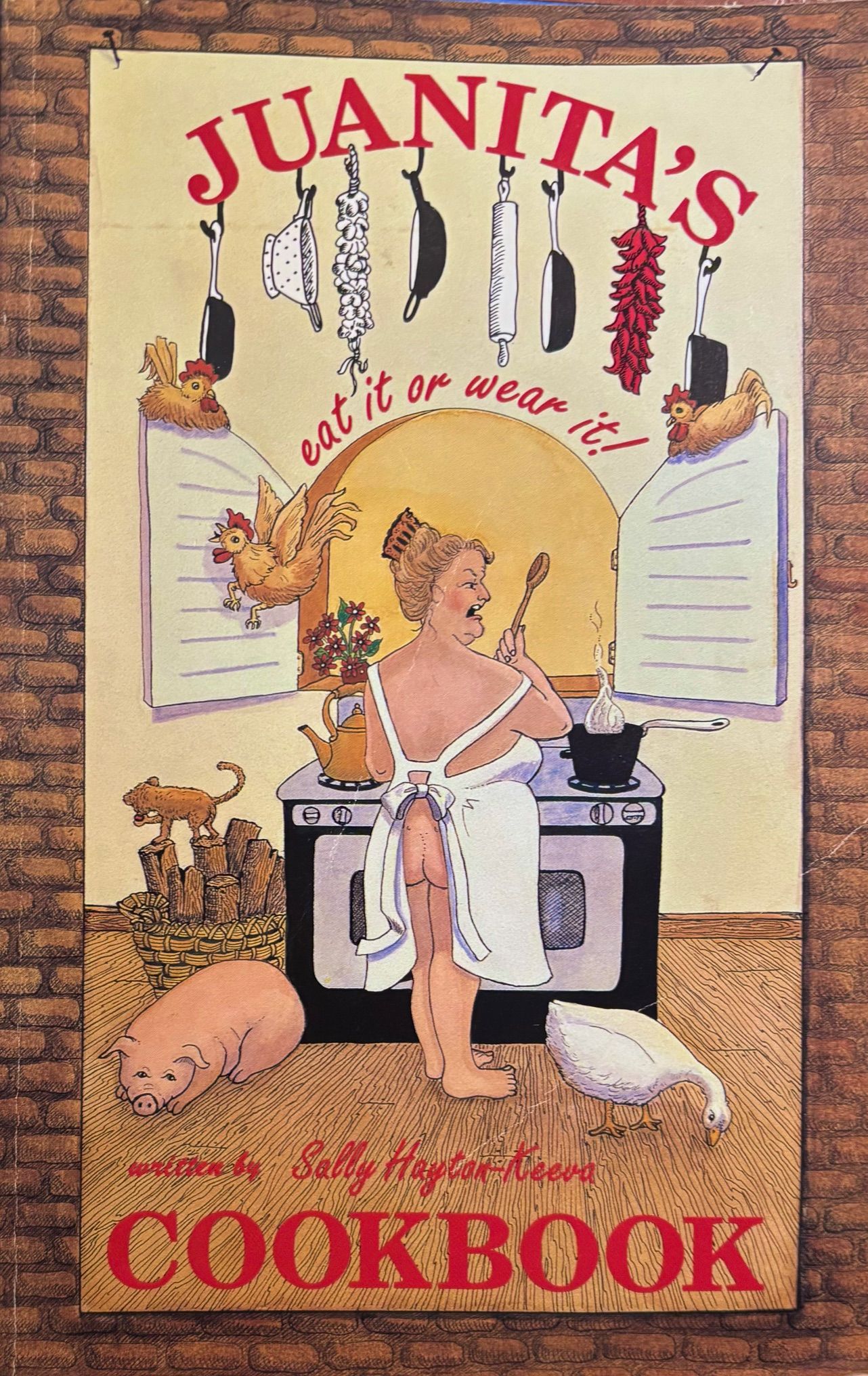 (*NEW ARRIVAL*) (Sausalito) Sally Hayton-Keeva. Juanita's Eat It or Wear it Cookbook