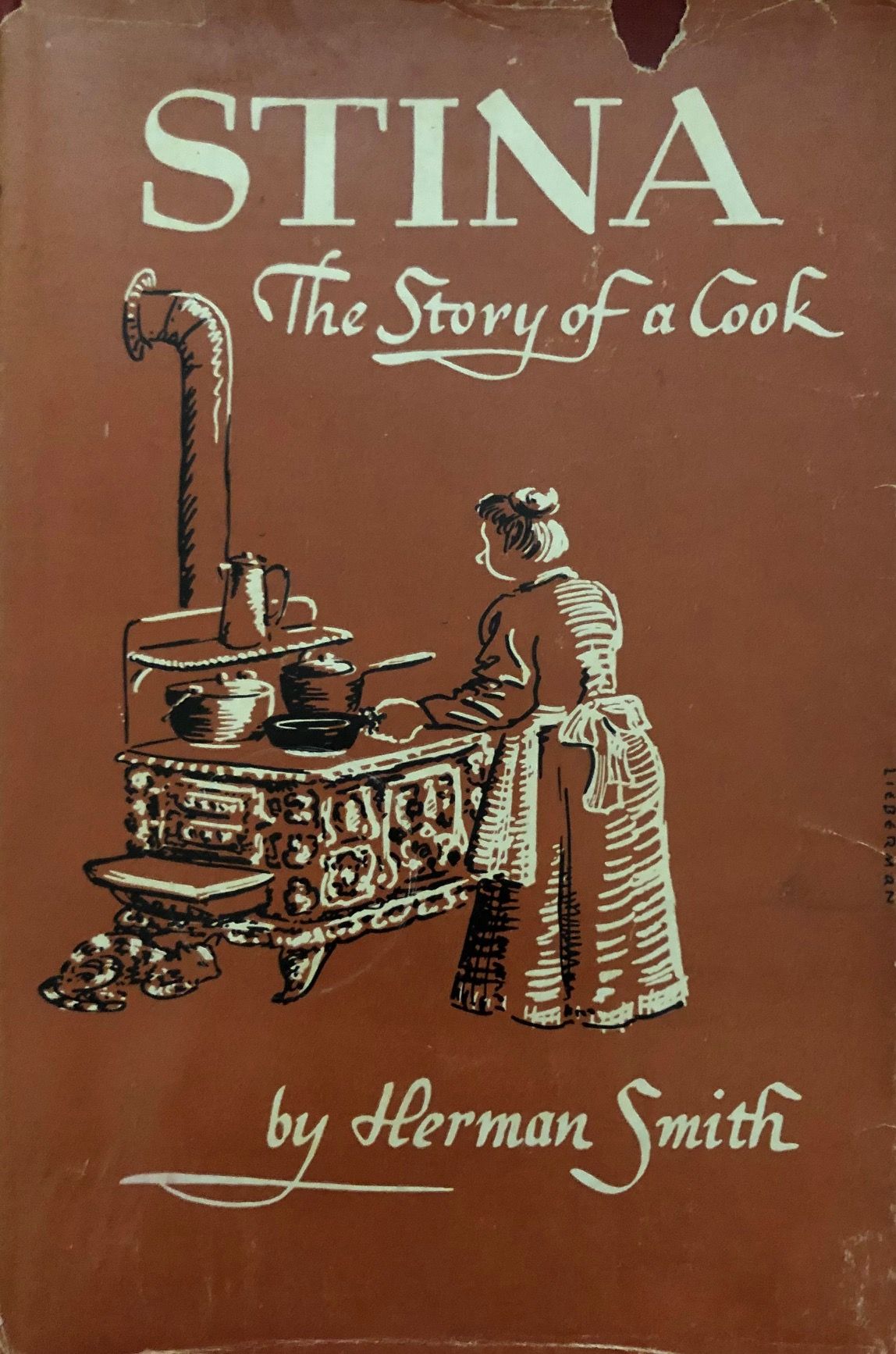 (*NEW ARRIVAL*) (Food Writing) Herman Smith. Stina: The Story of a Cook
