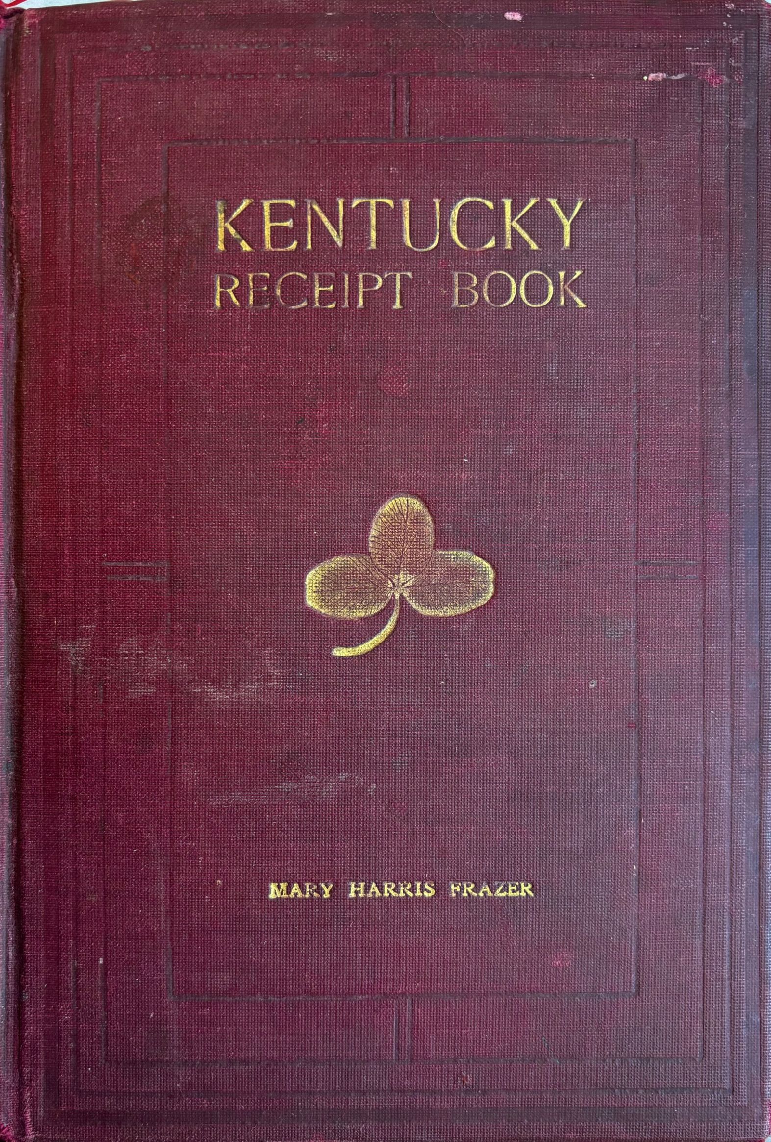 (*NEW ARRIVAL*) (Southern - Kentucky) Mary Harris Frazer. Kentucky Receipt Book