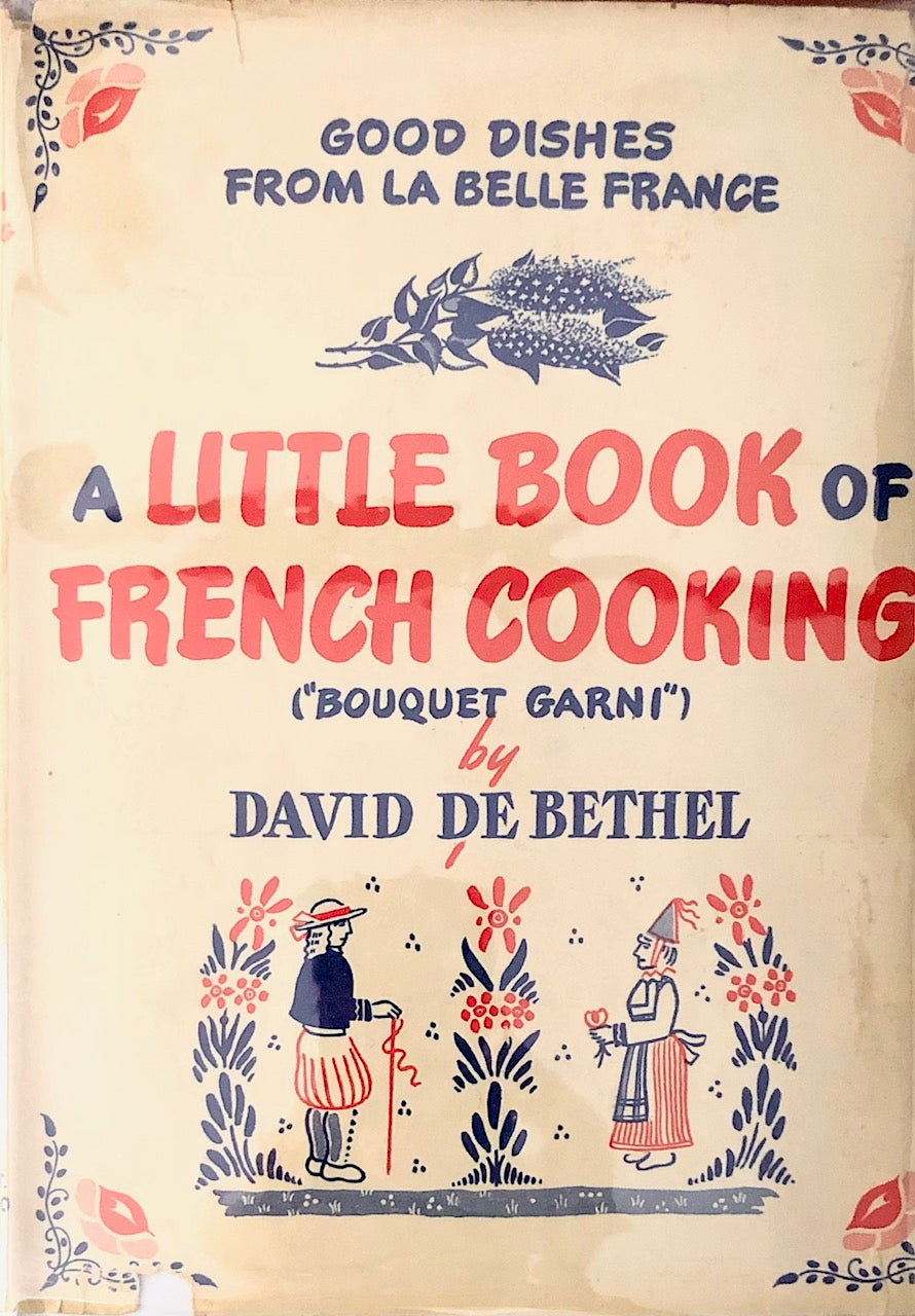 (*NEW ARRIVAL*) (French) David De Bethel. A Little Book of French Cooking ("Bouquet Garni"): Good Dishes from La Belle France.