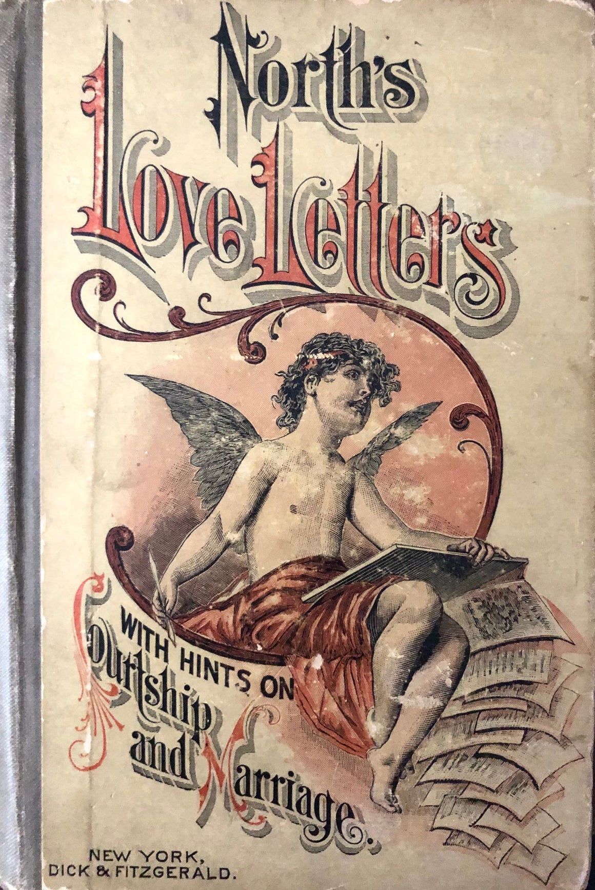 (*NEW ARRIVAL*) (Etiquette) Ingoldsby North. North's Book of Love Letters, with Directions How to Write and When to Use Them and One Hundred and Forty Specimen Letters.