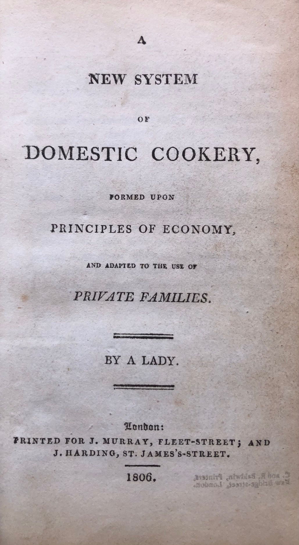 [Rundell, Maria Eliza Ketelby]. A New System of Domestic Cookery; formed upon Principles of Economy and adapted to the use of Private Families.