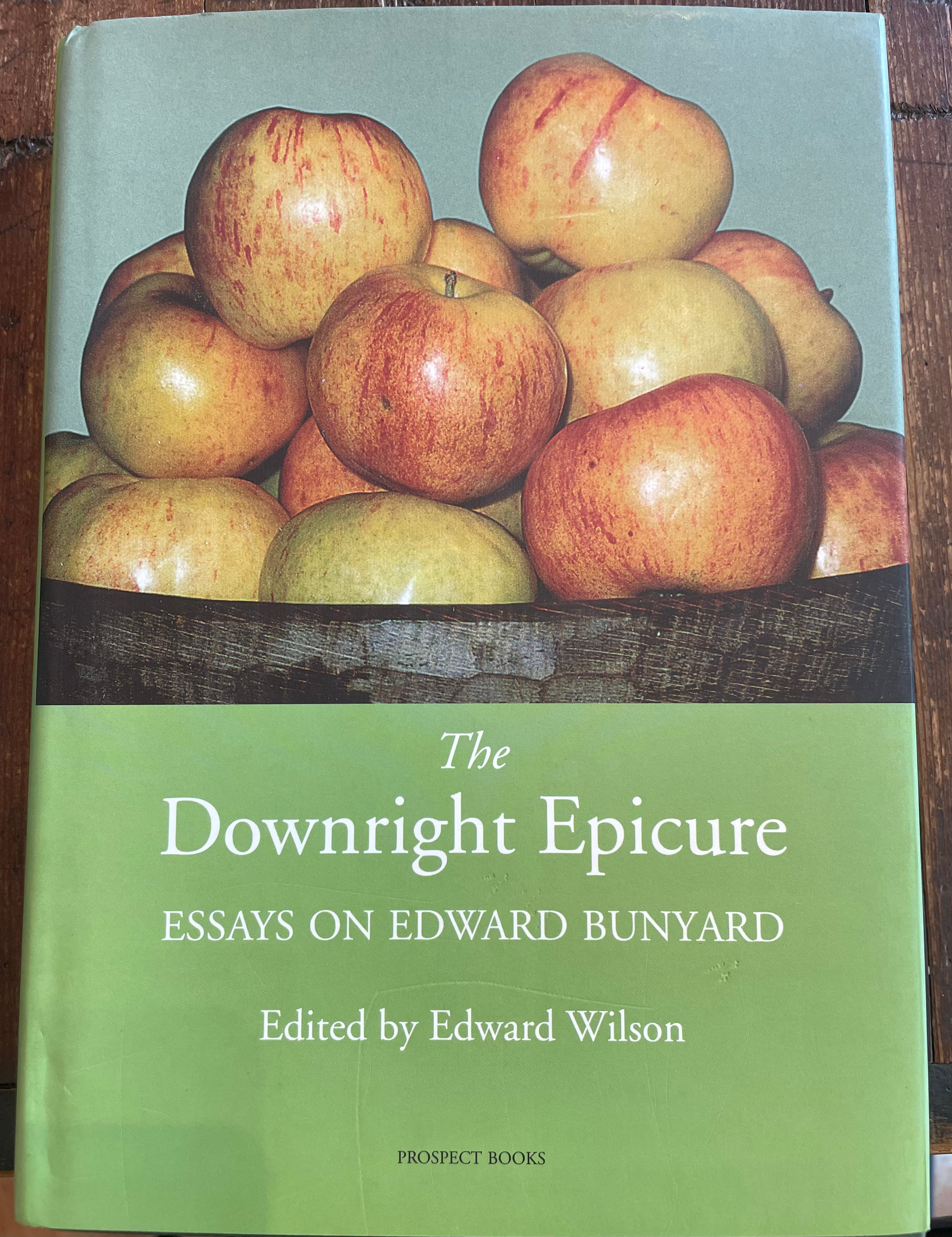 The Downright Epicure: Essays on Edward Bunyard (Edward Wilson)