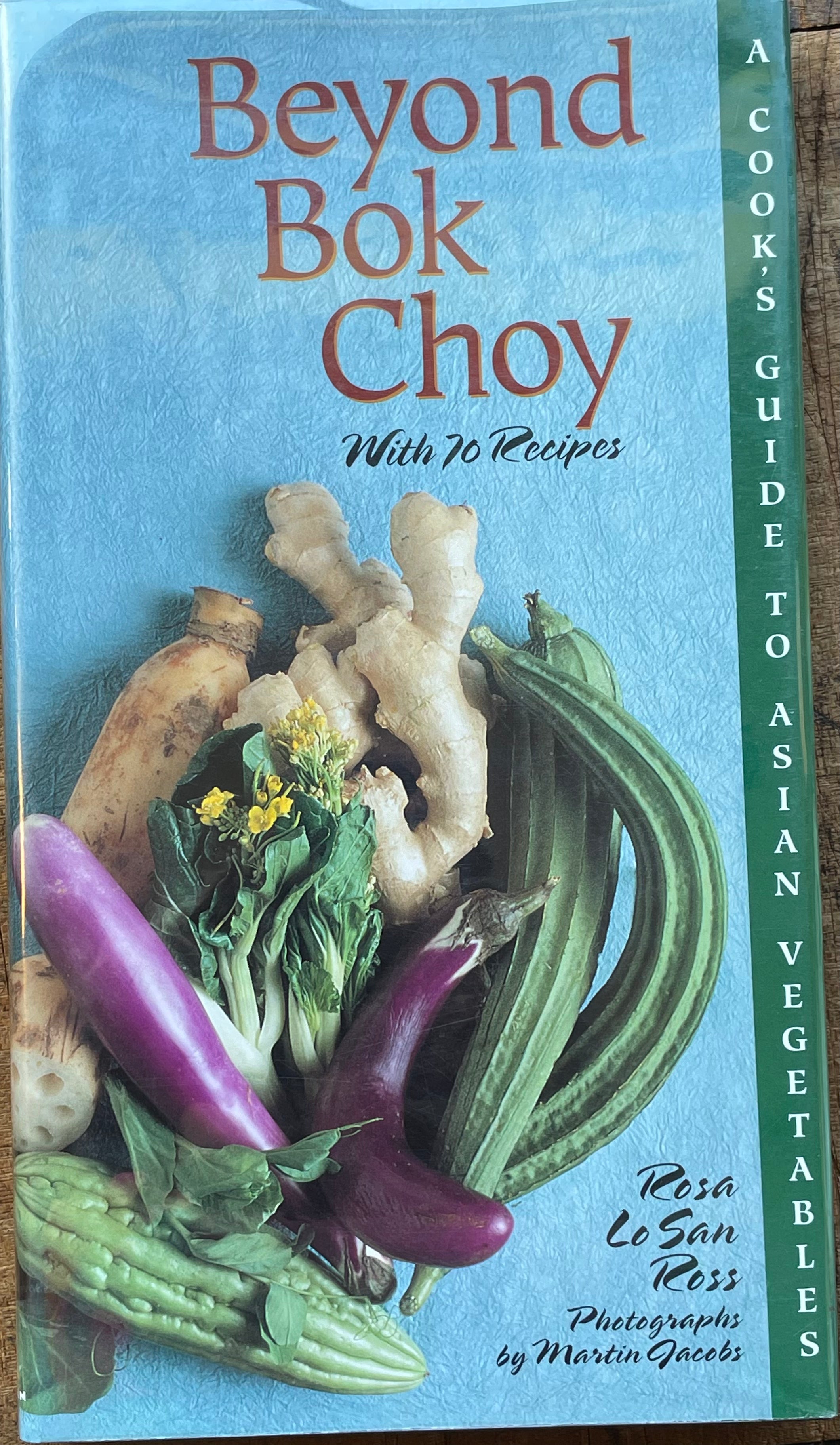 Beyond Bok Choy: A Cook's Guide to Asian Vegetables (Rosa Lo San Ross)