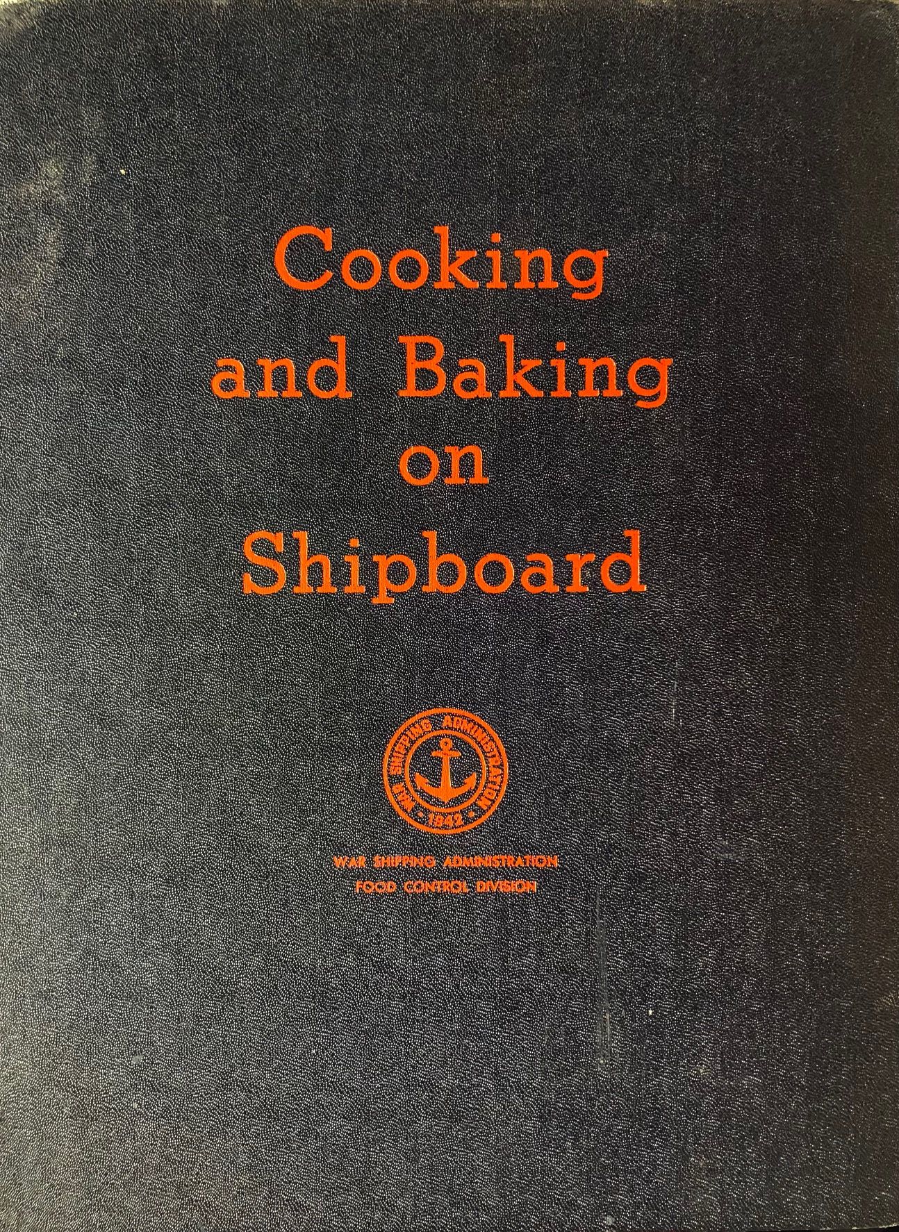 (*NEW ARRIVAL*) (Ships) War Shipping Administration. Cooking and Baking on Shipboard