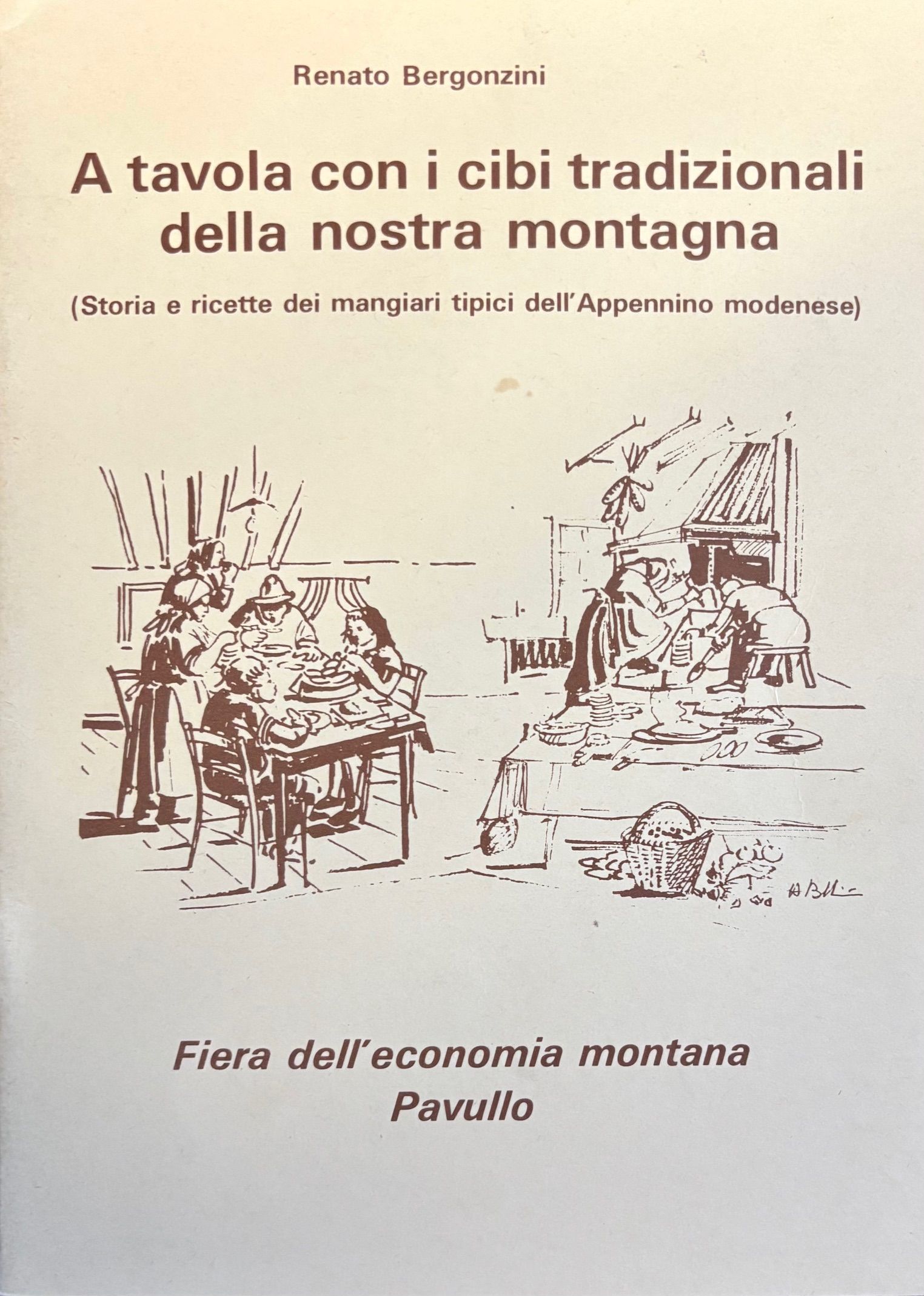 (Italian - Emilia Romagna) Renao Bergonzini. A Tavola con i cibi tradizionali della nostra montagna