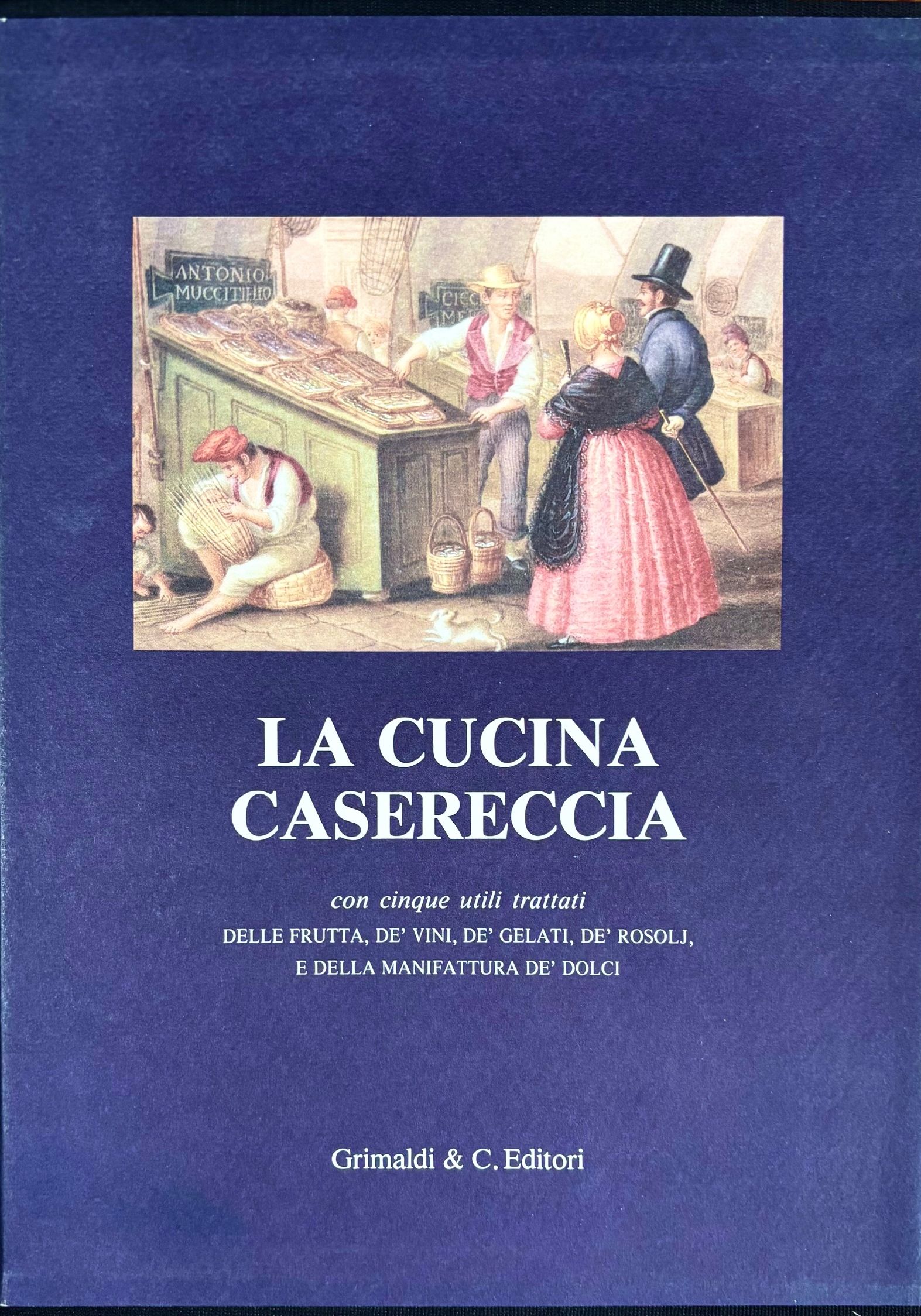 (Italian - Naples) Lejla Mancusi Sorrentino. La Cucina Casreccia per Istruzione di chi Ama Unire al Gusto la Econimica