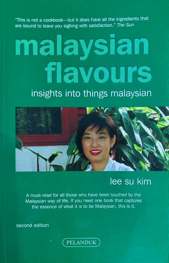 Malaysian Flavours: Insights into things Malaysian (Lee Su Kim)