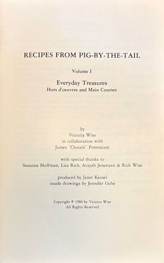 (*NEW ARRIVAL*) (Charcuterie - Berkeley) Victoria Wise with James 'Chooch' Potenziani. Recipes from Pig-By-the-Tail Vol. I: Everyday Treasures Hors d'oeuvres and Main Courses