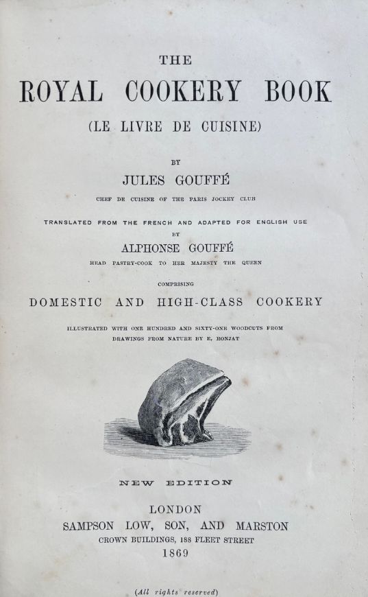 (*NEW ARRIVAL*) (French) Gouffé, Jules. The Royal Cookery (Le Livre de Cuisine)