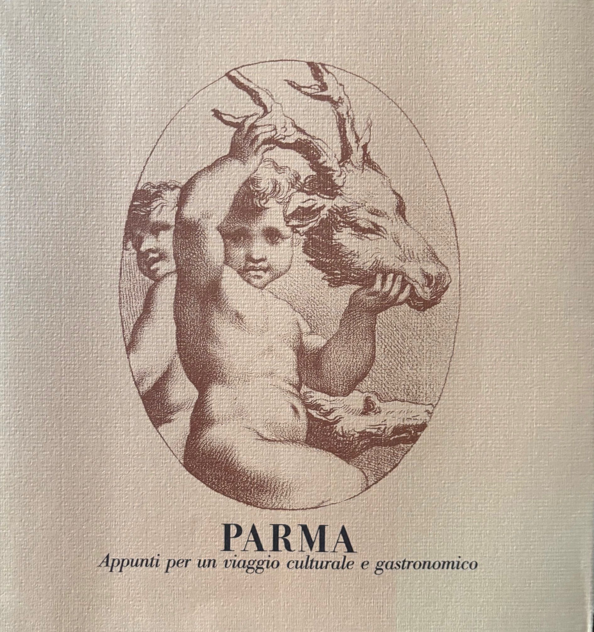 (Italian - Emilia Romagna) Pier Paoletti & Fausto Razzetti. Parma: Appunti per un Viaggio Culturale e Gastronomico