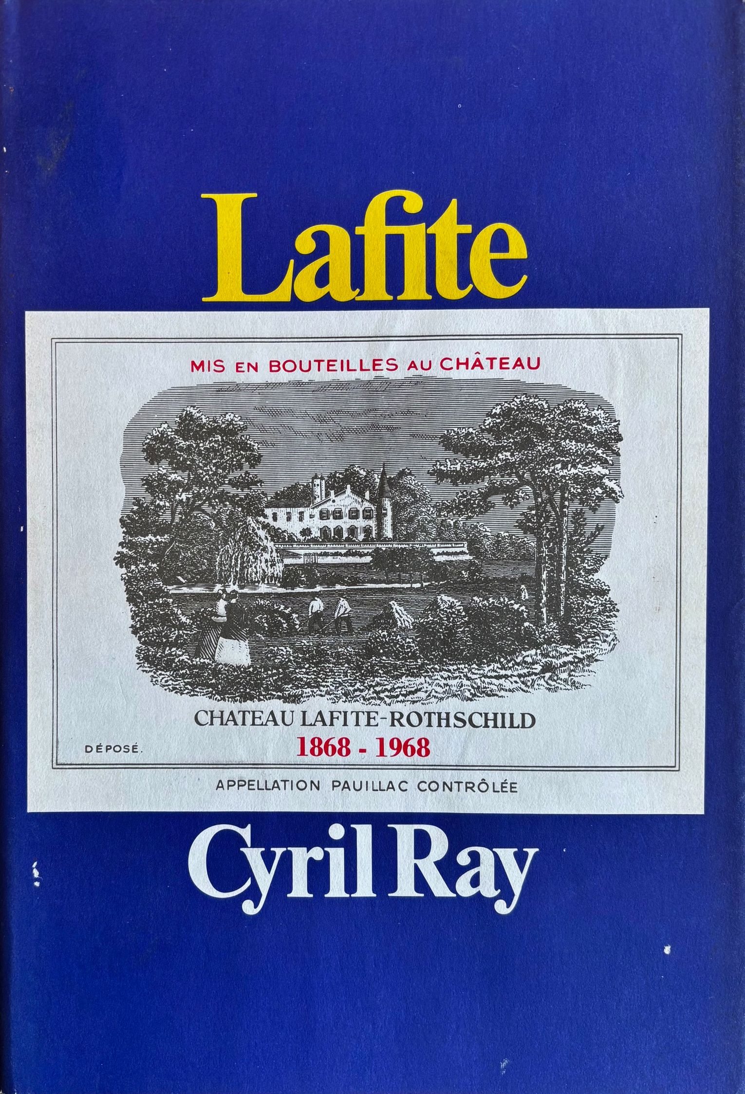 (*NEW ARRIVAL*) (Wine) Cyril Ray. Lafite: The Story of Chateau Lafite-Rothschild