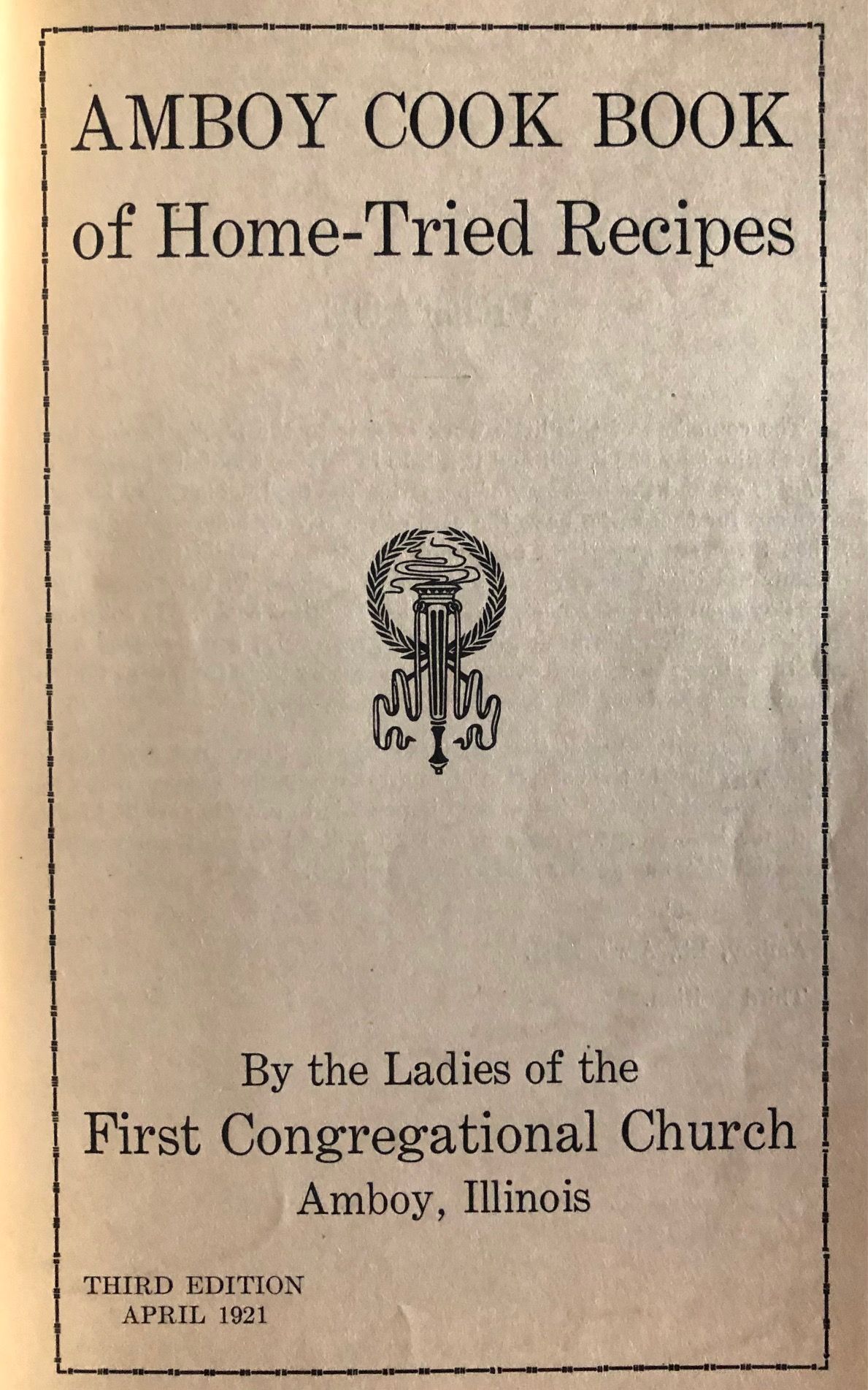 (Illinois) Ladies of the First Congregational Church. Amboy Cook Book of Home Tried Recipes