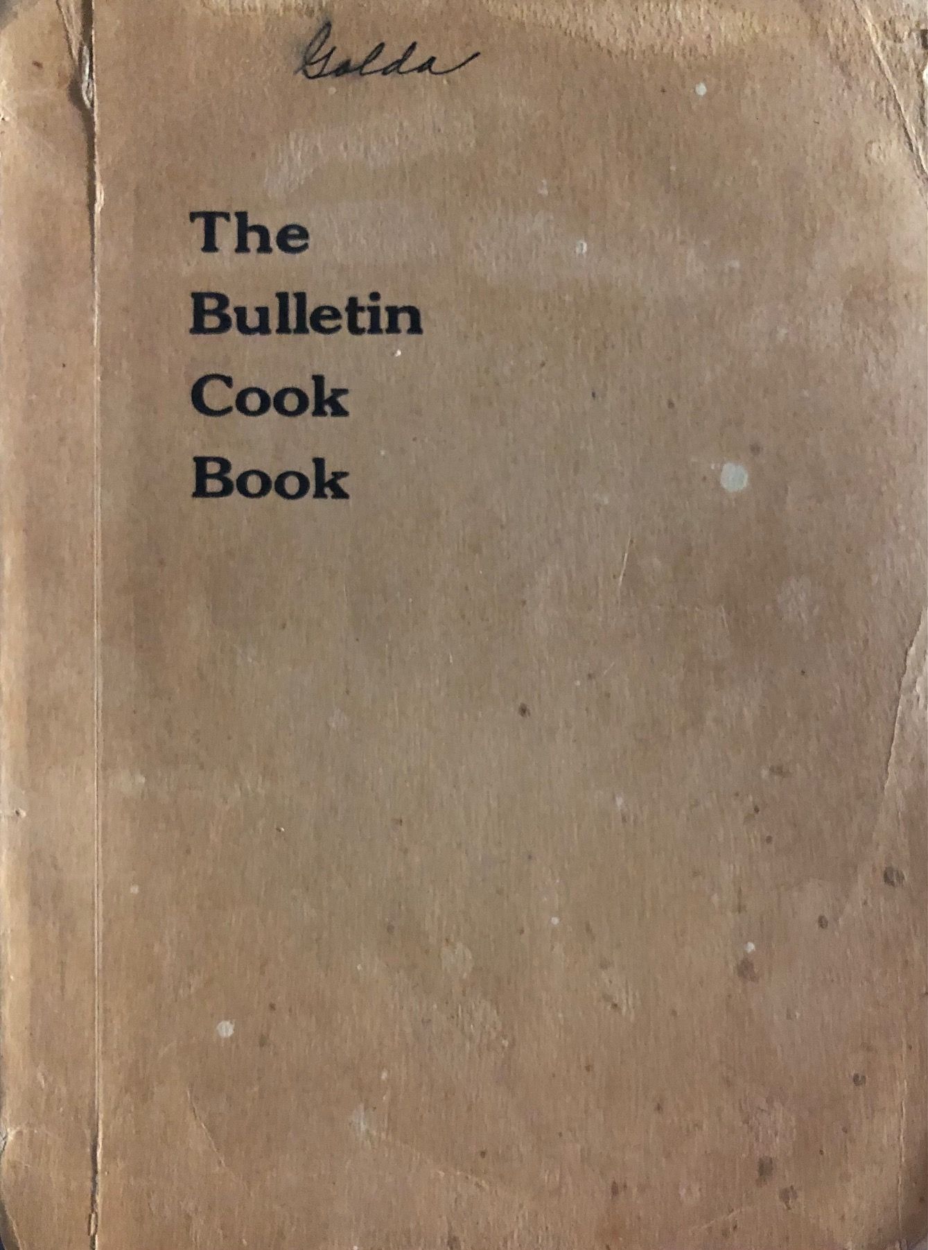 (Kansas) The Bulletin Cook Book: A Collection of Tested Recipes contributed by Readers and Friends of the Old Home Paper
