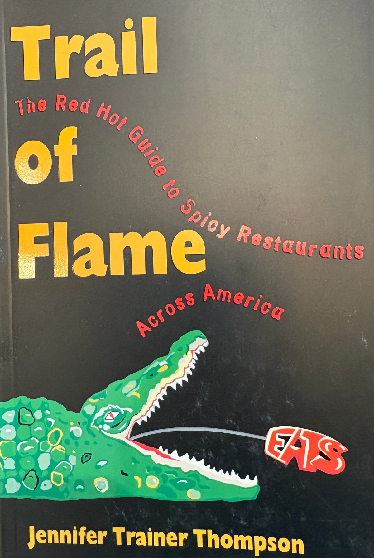 *Sale* Trail of Flame: The Red Hot Guide to Spicy Restaurants Across America (Jennifer Trainer Thompson)