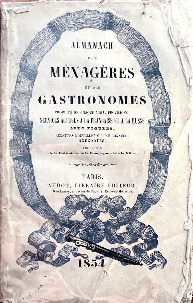 (*NEW ARRIVAL*) (French & Russian) Almanach des Ménagères et des Gastronomes: Produits de Chaques Mois, Provisions, Services Actuels a la Franciase et la Russe
