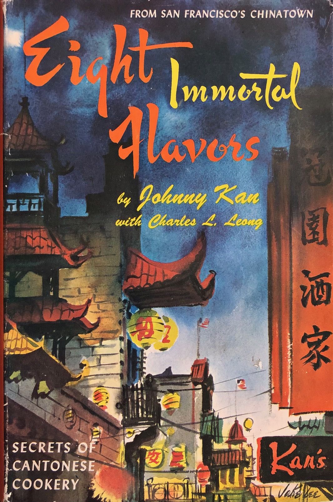 (*NEW ARRIVAL*) (Chinese - San Francisco) Kan, Johnny & Charles Leong.  Eight Immortal Flavors from San Francisco’s Chinatown. *Signed*