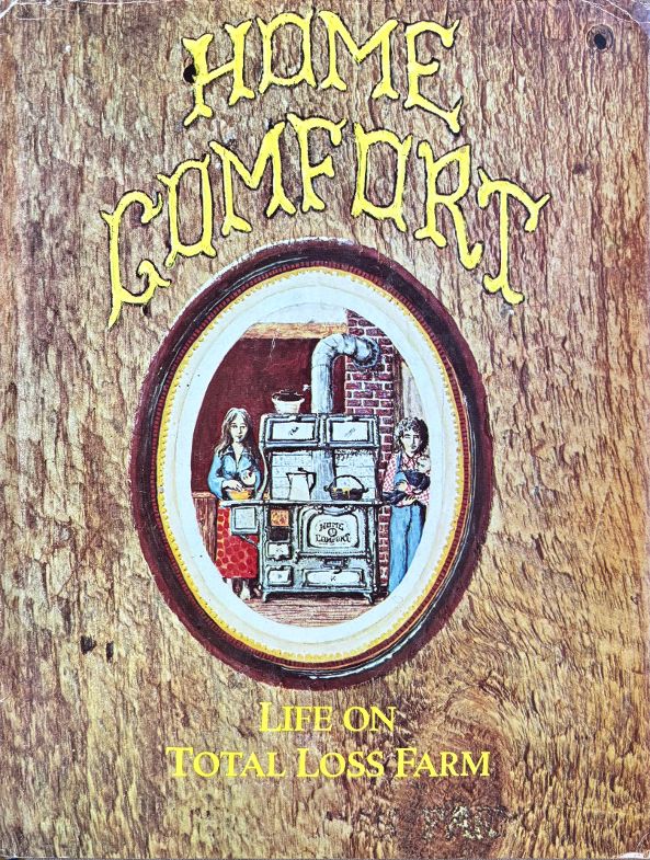 (*NEW ARRIVAL*) (Hippie) Richard Wizansky, ed. Home Comfort: Stories and Scenes of Life on Total Loss Farm