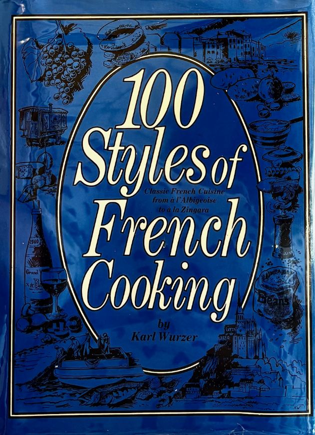 (*NEW ARRIVAL*) (French) Karl Wurzer. 100 Styles of French Cooking