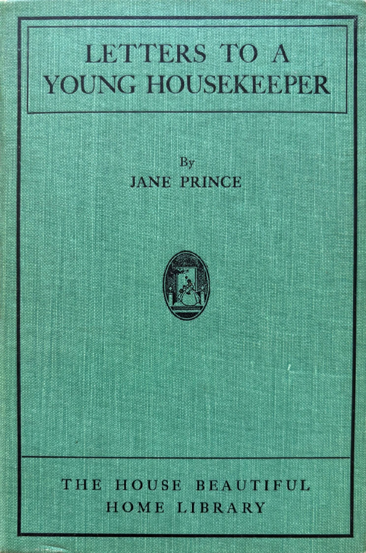 (*NEW ARRIVAL*) (Etiquette) Jane Prince. Letters to a Young Housekeeper