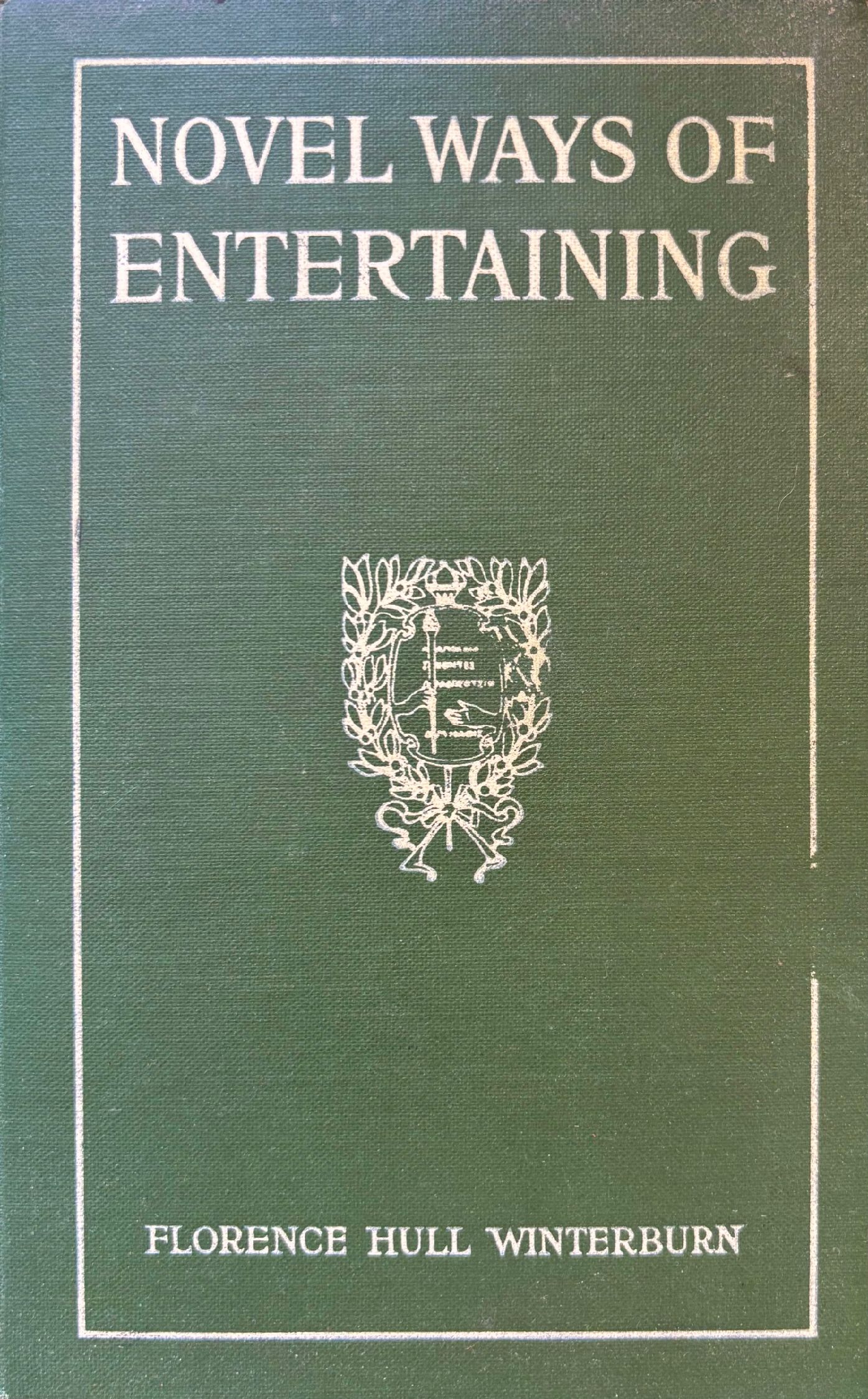 (*NEW ARRIVAL*) (Etiquette) Florence Hull Winterburn and others. Novel Ways of Entertaining