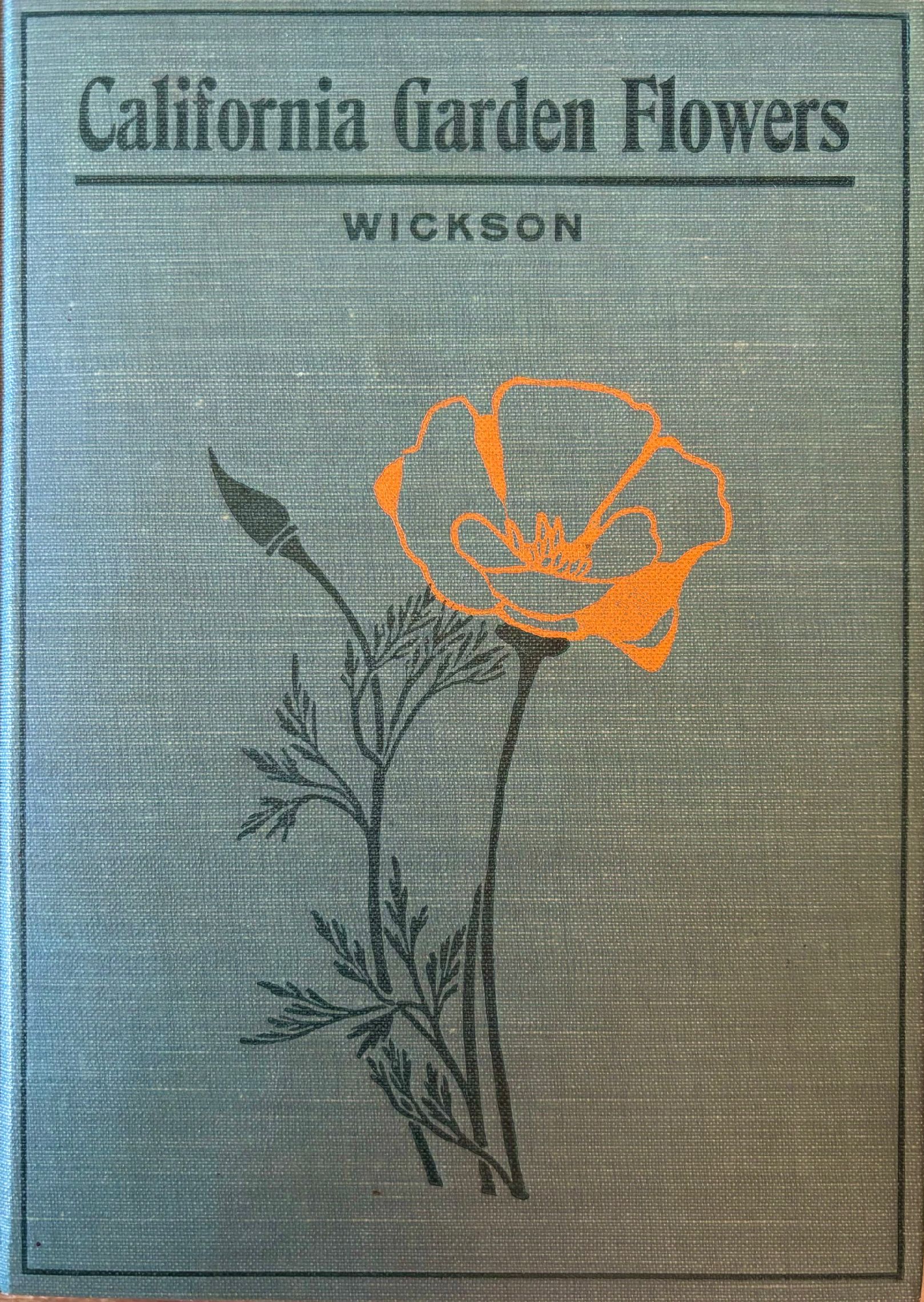 (*NEW ARRIVAL*) California Garden Flowers, Shrubs, Trees and Vines (E.J. Wickson)