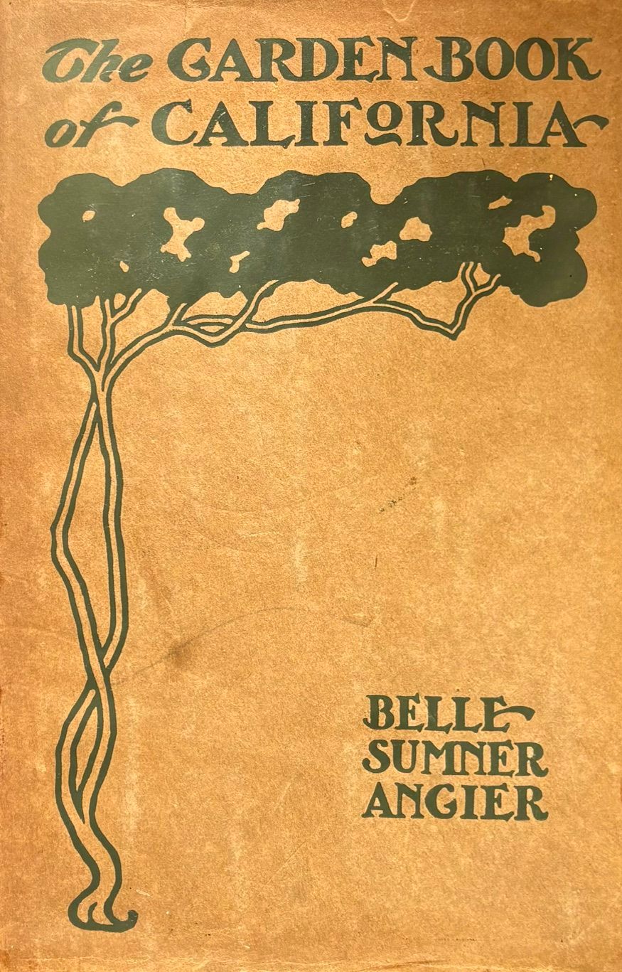 (*NEW ARRIVAL*) (California - Gardening) Belle Sumner Angier. The Garden Book of California