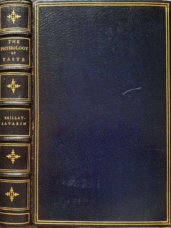 (*NEW ARRIVAL*) (Food Writing) Brillat-Savarin, Jean Anthelme. The Physiology of Taste or, Meditations on Transcendental Gastronomy. Trans. with preface by M.F.K. Fisher.