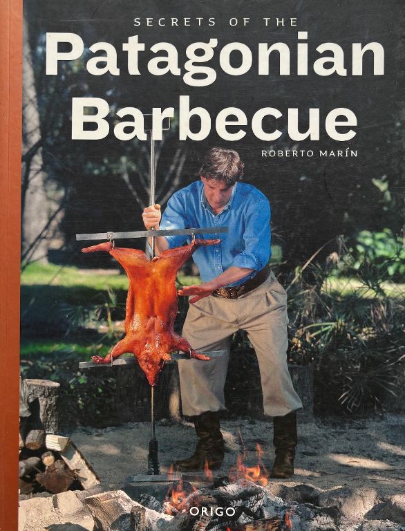 Secrets of the Patagonian Barbecue (Roberto Marin)