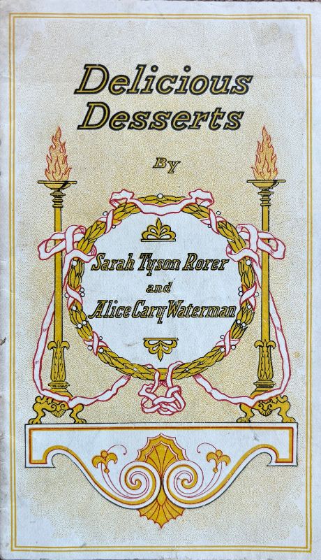 (*NEW ARRIVAL*) Sarah Tyson Rorer & Alice Cary Waterman. Delicious Desserts