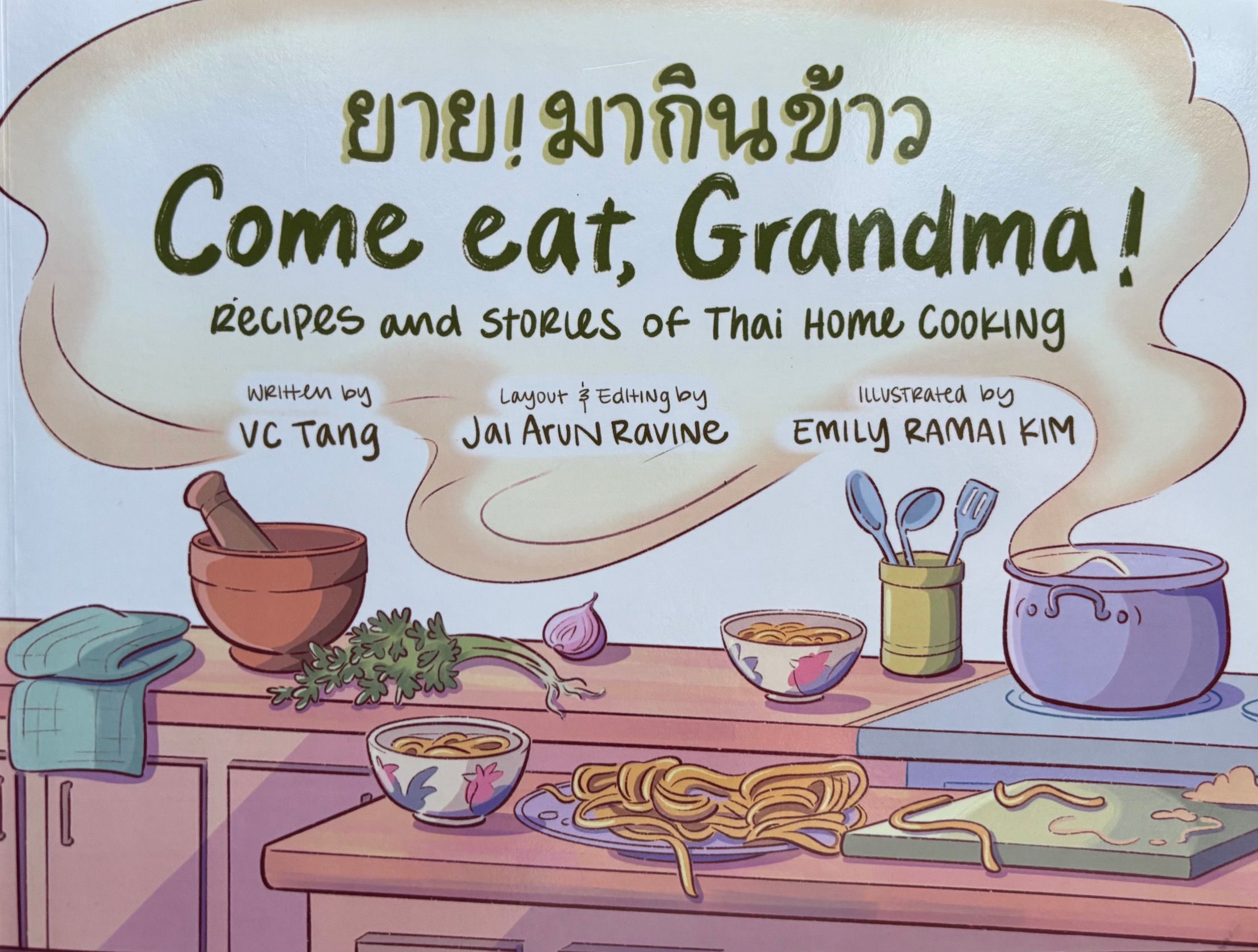 (Thai) V.C. Tang. Come Eat, Grandma! Recipes and Stories of Thai Home Cooking