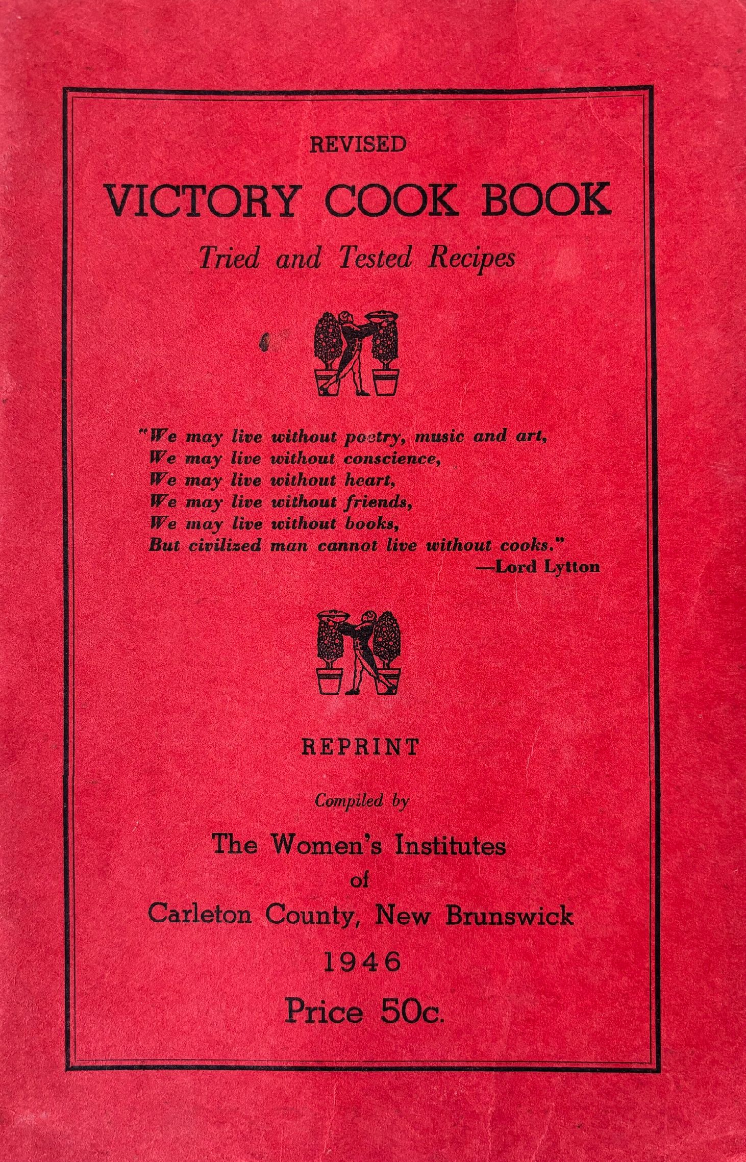 (*NEW ARRIVAL*) (WWII - Canadian) Women's Institutes of Carleton County, New Brunswick. Revised Victory Cook Book: Tried and Tested Recipes