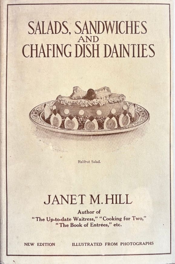(*NEW ARRIVAL*) (Hosting) Janet McKenzie Hill. Salads, Sandwiches and Chafing Dish Dainties