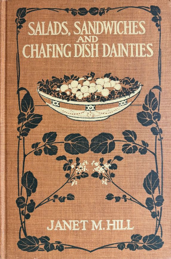 (*NEW ARRIVAL*) (Hosting) Janet McKenzie Hill. Salads, Sandwiches and Chafing Dish Dainties