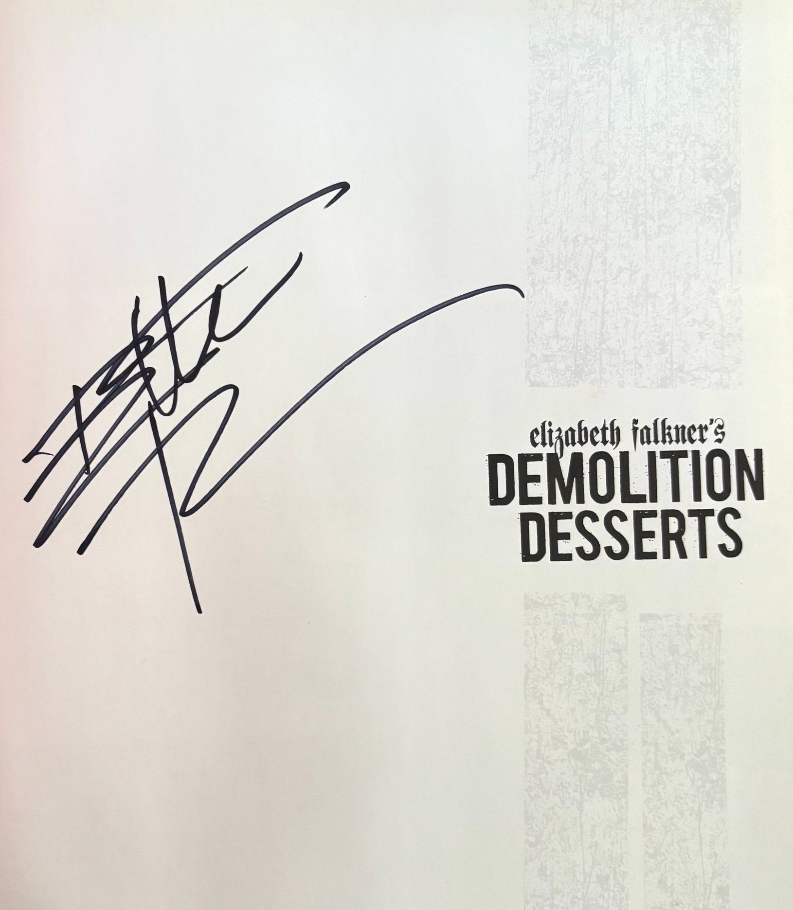 (*NEW ARRIVAL*) Elizabeth Falkner's Demolition Desserts: Recipes from Citizen Cake (Elizabeth Falkner). *Signed*