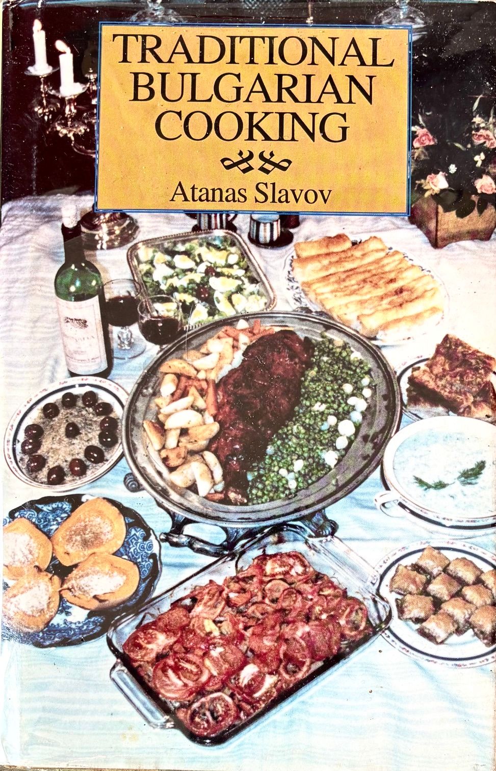 (*NEW ARRIVAL*) (Bulgarian) Atanas Slavov. Traditional Bulgarian Cooking