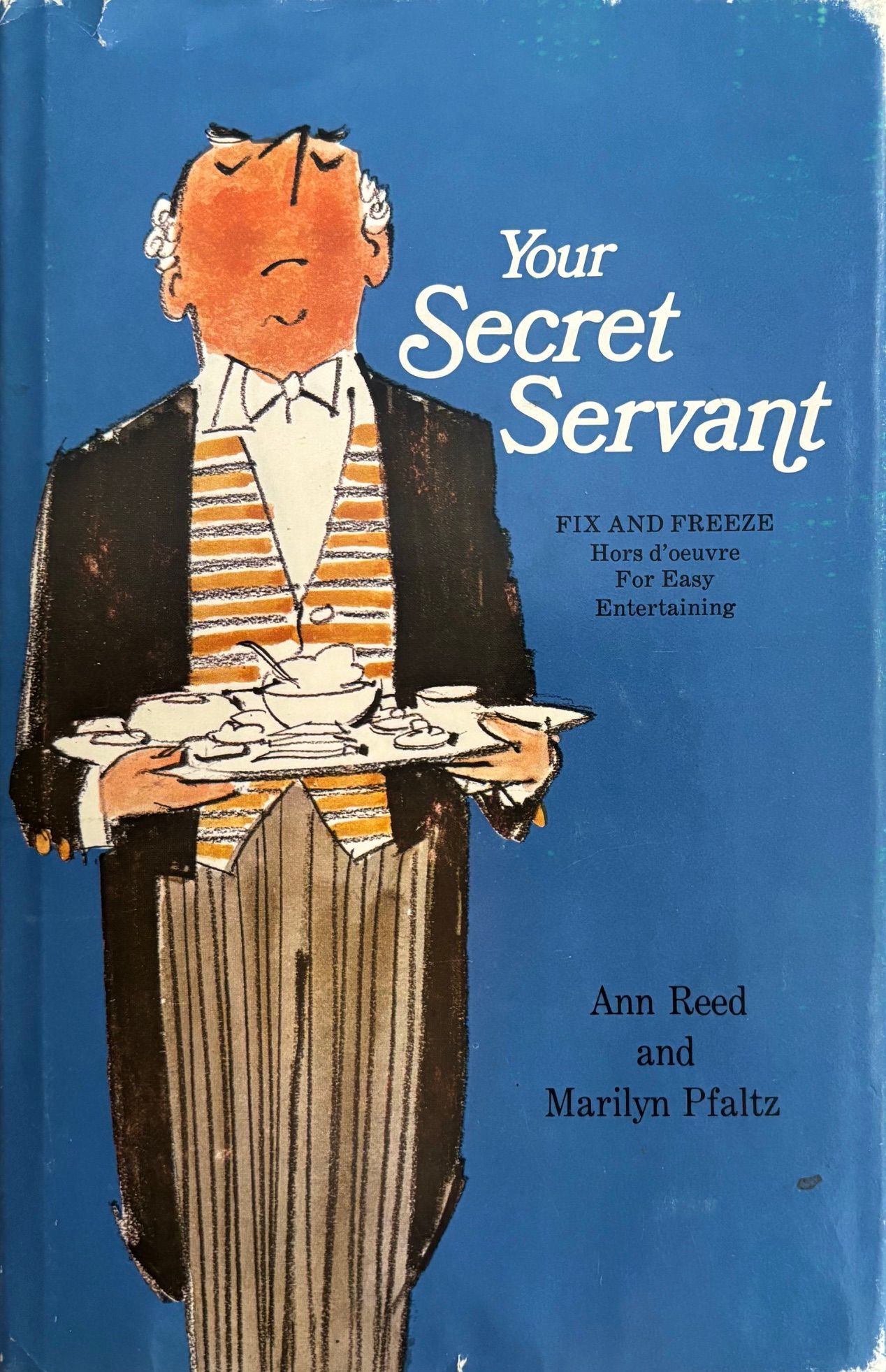 (*NEW ARRIVAL*) (Entertaining) Ann Reed & Marilyn Pfalz. Your Secret Servant: Fix and Freeze Hors d'oeuvre for Easy Entertaining