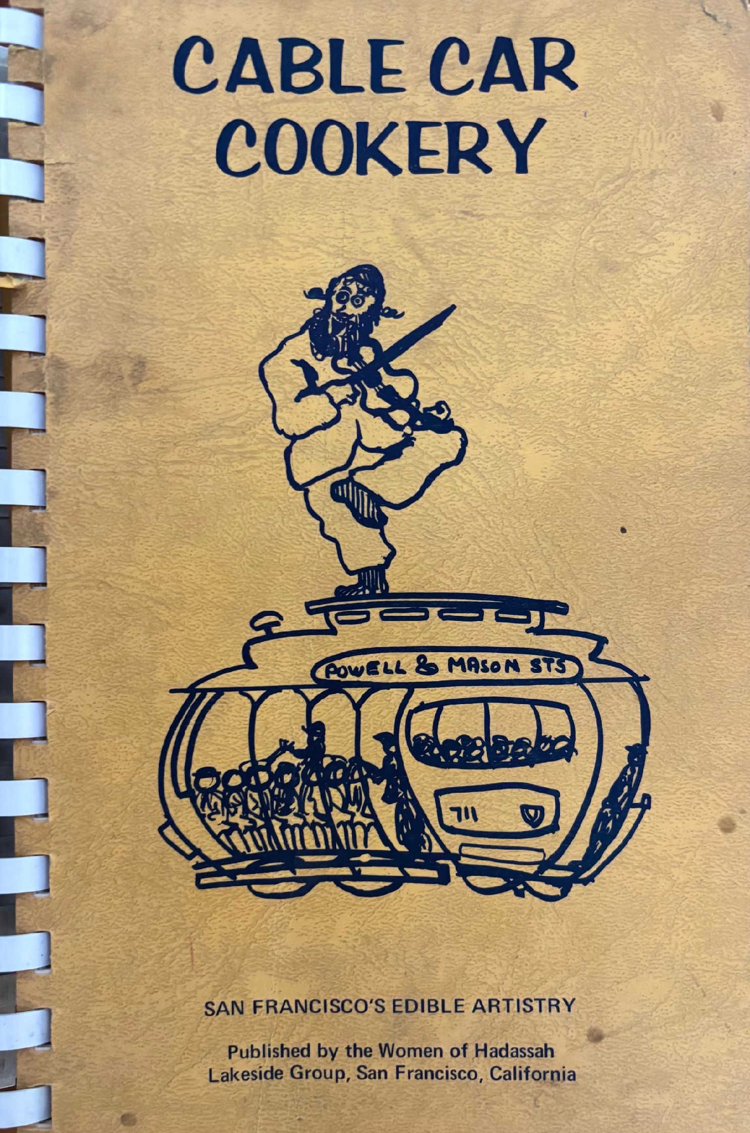 (*NEW ARRIVAL*) (San Francisco - Jewish) Women of Hadassah. Cable Car Cookery: San Francisco's Edible Artistry