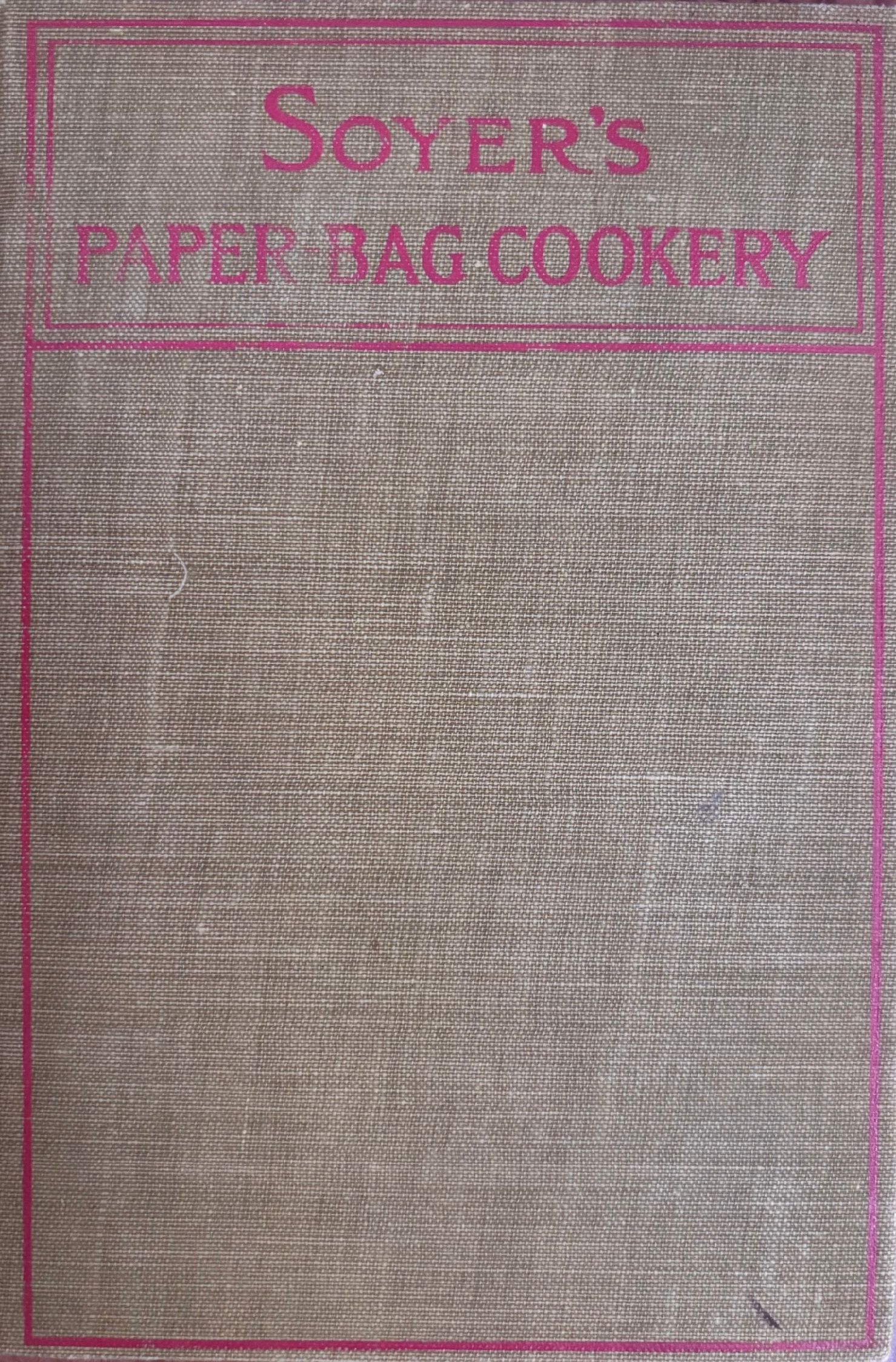 (Technique) Nicolas Soyer. Soyer's Paper-Bag Cookery