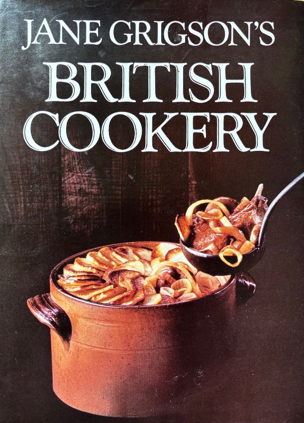 (*NEW ARRIVAL*) (British) Jane Grigson. Jane Grigson's British Cookery