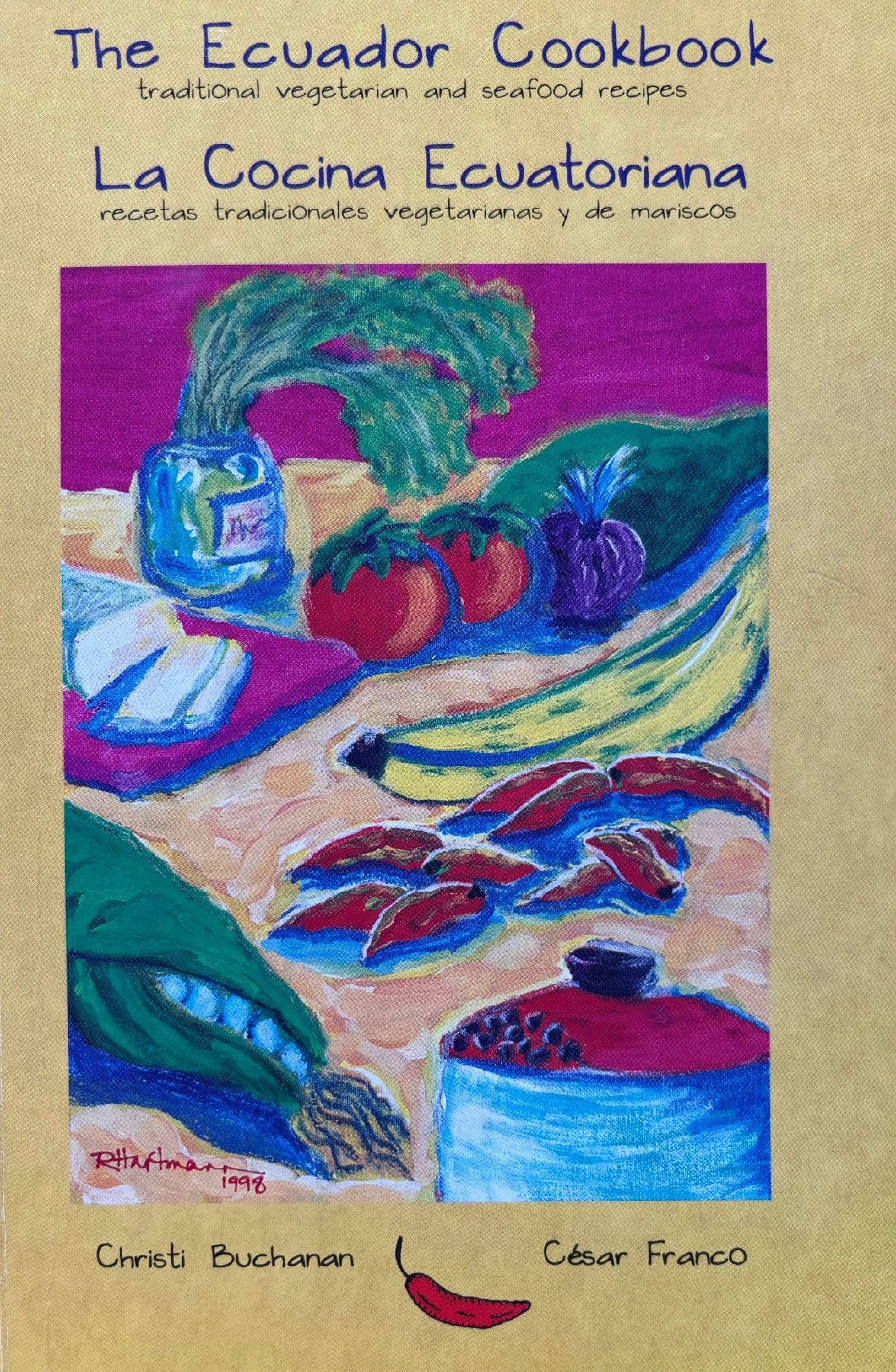 (Ecuador) Christi Buchanan & Cesar Franco. The Ecuador Cookbook: Traditional Vegetarian and Seafood Recipes