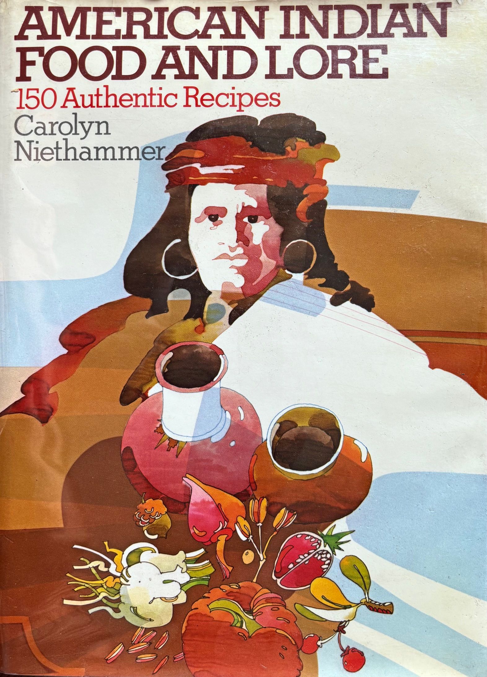(*NEW ARRIVAL*) (Native American) Carolyn Niethammer. American Indian Food and Lore: 150 Authentic Recipes