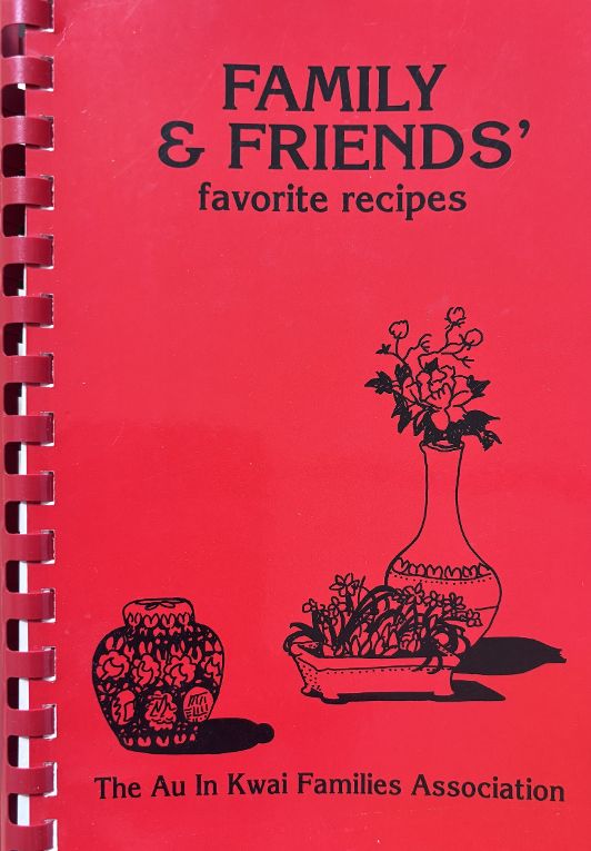 (*NEW ARRIVAL*) (Hawaiian) The Au In Kwai Families Association. Family & Friends' Favorite Recipes